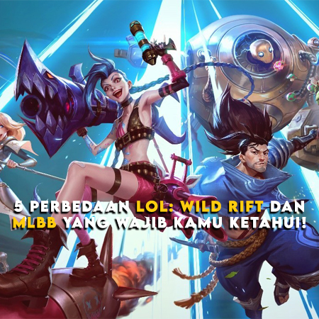 5 Perbedaan LoL: Wild Rift dan Mobile Legends yang Wajib Kamu Ketahui!