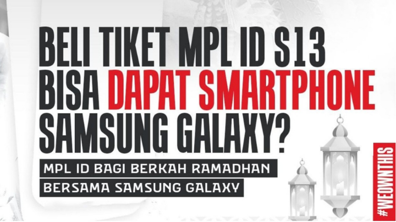 MPL ID Bagi Berkah di Bulan Ramadhan, Beli Tiket S13 Bisa Dapat Smartphone Samsung!