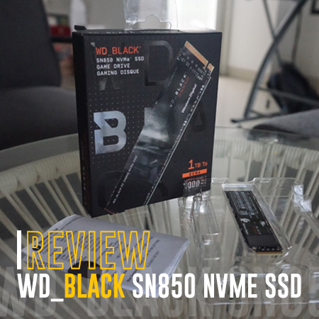 [Review] WD_BLACK SN850 NVMe SSD, Si Kecil Super Kencang!