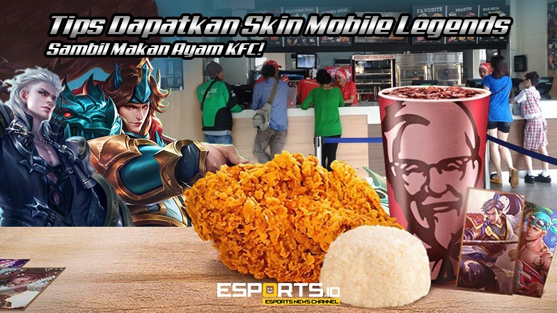 Tips Dapatkan Skin Mobile Legends, Sambil Makan Ayam KFC!