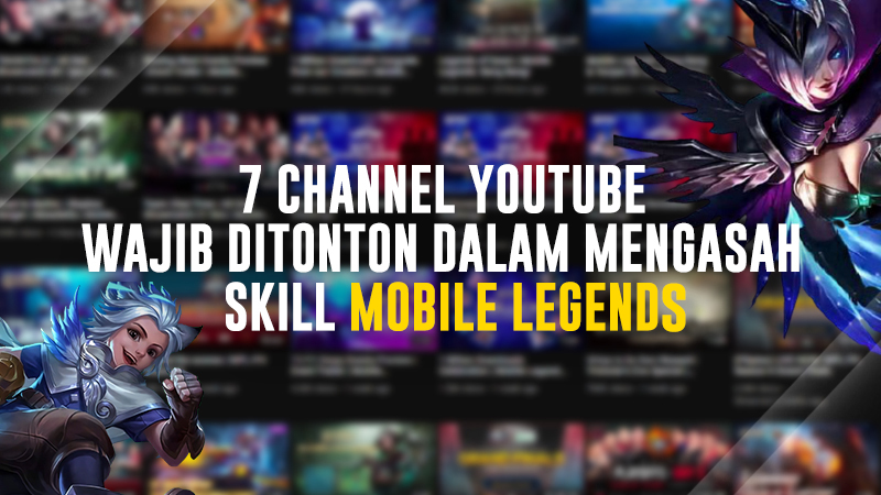 7 Channel YouTube Wajib Ditonton dalam Mengasah Skill Mobile Legends!