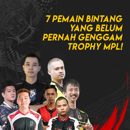 7 Pemain Bintang yang Belum Pernah Genggam Trophy MPL