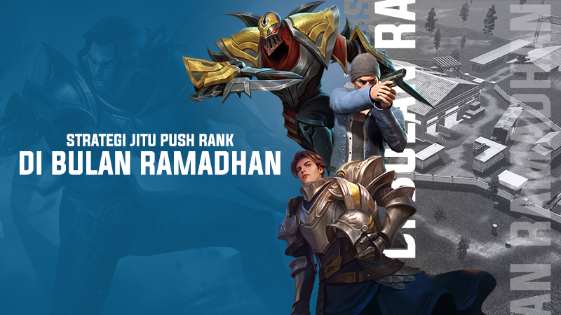 Strategi Jitu Push Rank di Bulan Ramadhan!